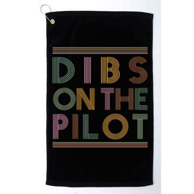 Dibs On The Pilots Wife Pilots Girlfriend Airmans Wife Platinum Collection Golf Towel