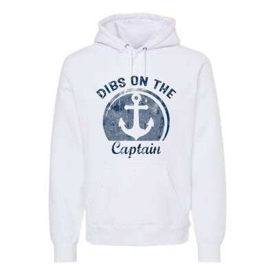 Dibs On The Captain Funny Boating Captain Wife Premium Hoodie