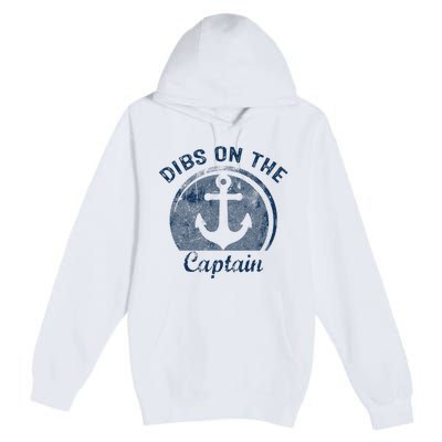 Dibs On The Captain Funny Boating Captain Wife Premium Pullover Hoodie