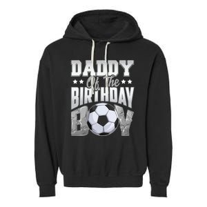 Daddy Of The Birthday Boy Soccer Player Bday Celebration Garment-Dyed Fleece Hoodie