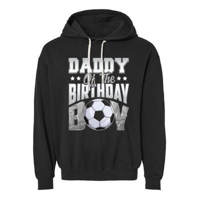 Daddy Of The Birthday Boy Soccer Player Bday Celebration Garment-Dyed Fleece Hoodie