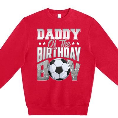 Daddy Of The Birthday Boy Soccer Player Bday Celebration Premium Crewneck Sweatshirt