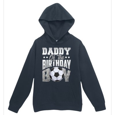 Daddy Of The Birthday Boy Soccer Player Bday Celebration Urban Pullover Hoodie