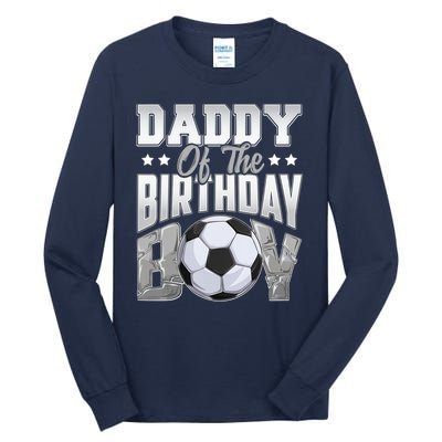 Daddy Of The Birthday Boy Soccer Player Bday Celebration Tall Long Sleeve T-Shirt