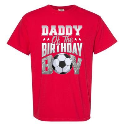 Daddy Of The Birthday Boy Soccer Player Bday Celebration Garment-Dyed Heavyweight T-Shirt