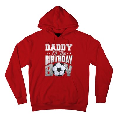 Daddy Of The Birthday Boy Soccer Player Bday Celebration Hoodie