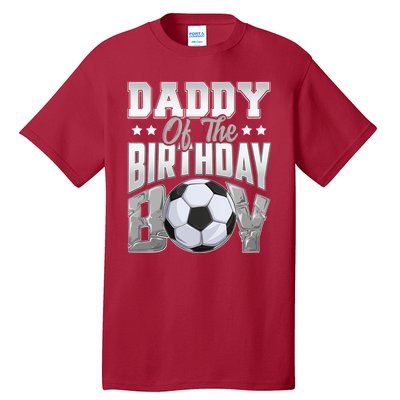 Daddy Of The Birthday Boy Soccer Player Bday Celebration Tall T-Shirt