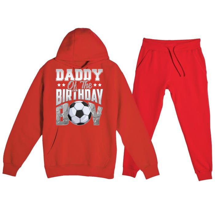 Daddy Of The Birthday Boy Soccer Player Bday Celebration Premium Hooded Sweatsuit Set