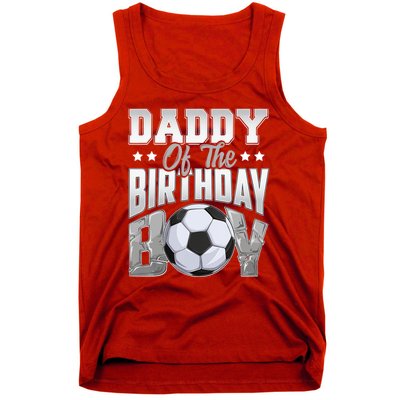 Daddy Of The Birthday Boy Soccer Player Bday Celebration Tank Top