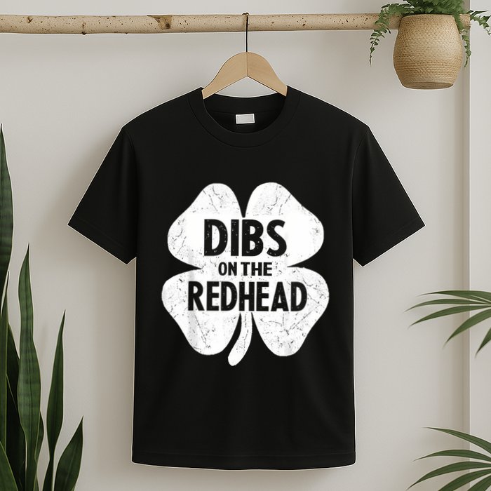 Dibs On The Redhead Shamrock For Funny St Patricks Day T-Shirt