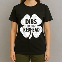 Dibs On The Redhead Shamrock For Funny St Patricks Day T-Shirt