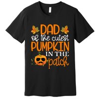 Dad Of The Cutest Pumpkin In The Patch Halloween Premium T-Shirt