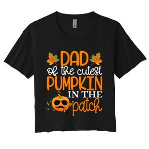 Dad Of The Cutest Pumpkin In The Patch Halloween Women's Crop Top Tee