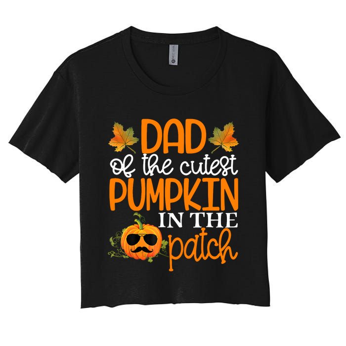 Dad Of The Cutest Pumpkin In The Patch Halloween Women's Crop Top Tee