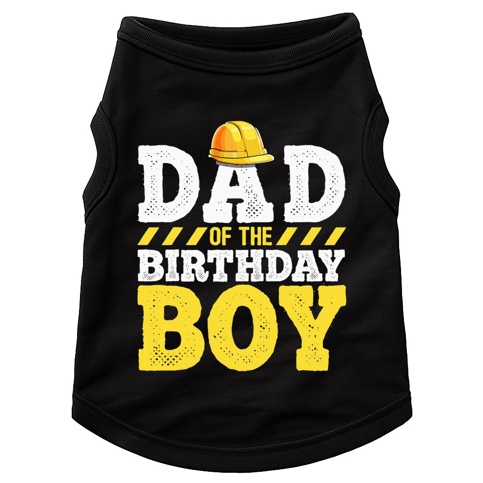 Dad of the Birthday Construction Birthday Party Hat Doggie Tank