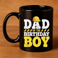 Dad of the Birthday Construction Birthday Party Hat 11oz C Handle Ceramic Mug