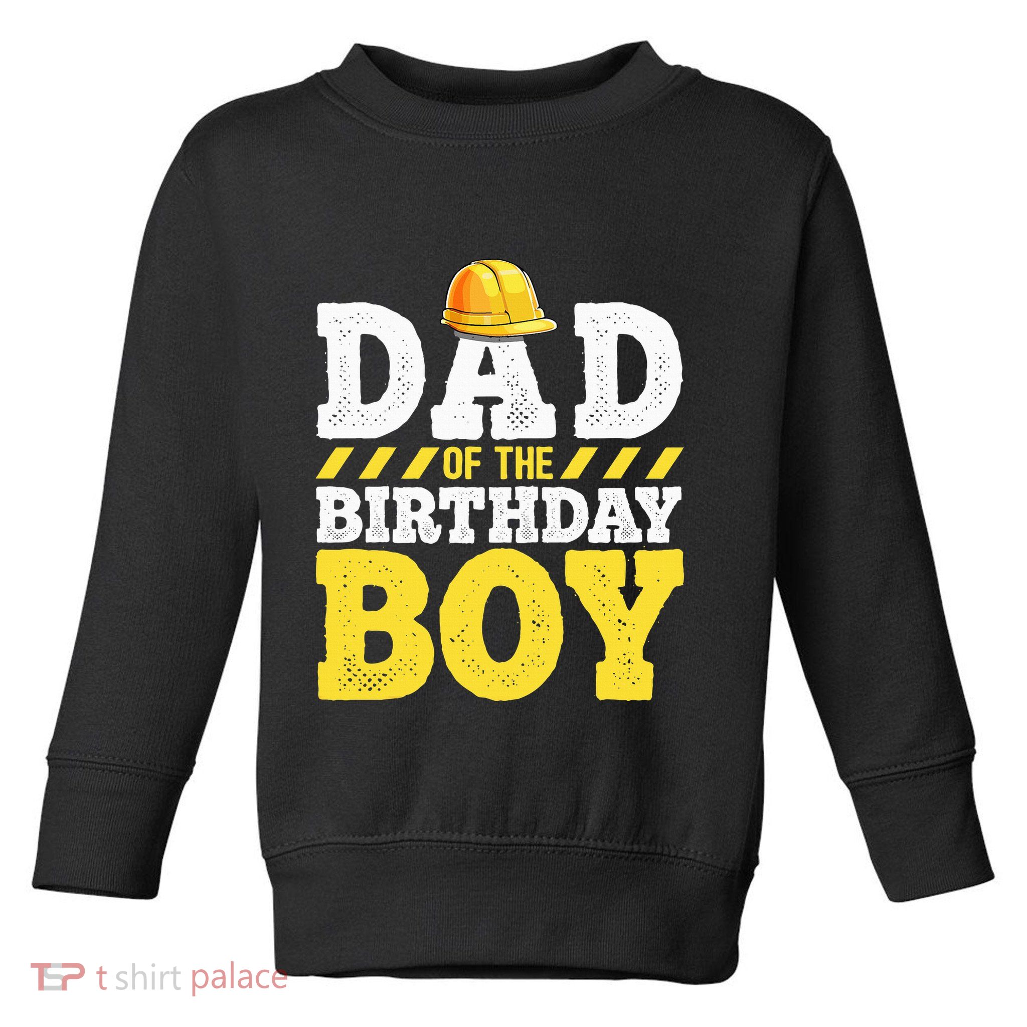 Dad of the Birthday Construction Birthday Party Hat Toddler Sweatshirt