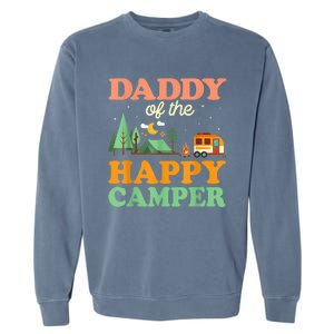 Daddy Of The Happy Camper Shirt  1st Bday Camping Trip Garment-Dyed Sweatshirt