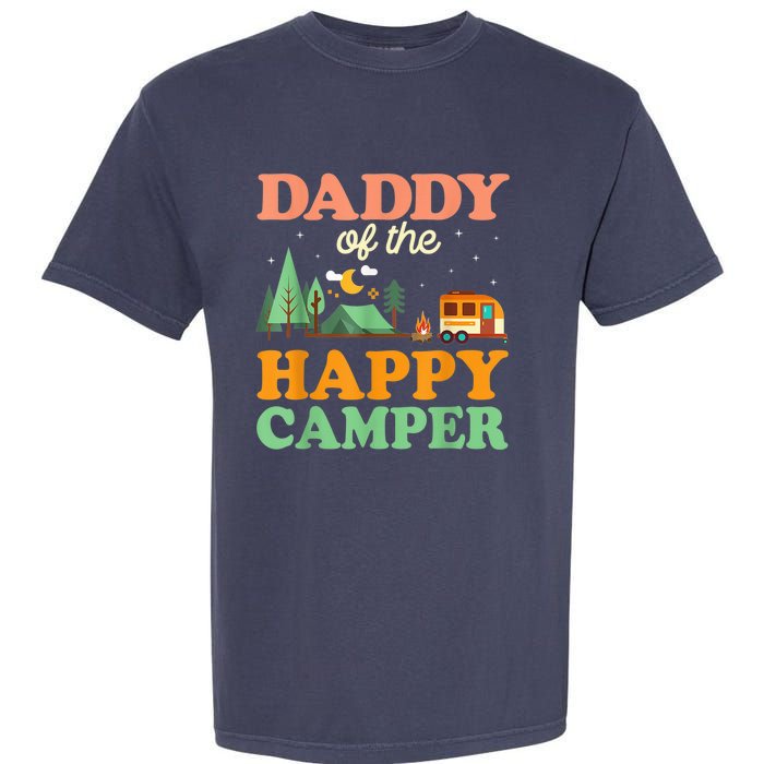 Daddy Of The Happy Camper Shirt  1st Bday Camping Trip Garment-Dyed Heavyweight T-Shirt