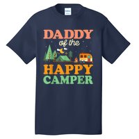 Daddy Of The Happy Camper Shirt  1st Bday Camping Trip Tall T-Shirt