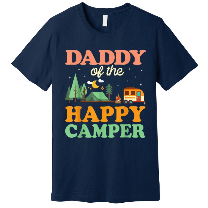 Daddy Of The Happy Camper Shirt  1st Bday Camping Trip Premium T-Shirt