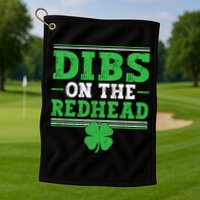 Dibs On The Redhead Golf Towel