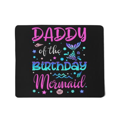 Daddy Of The Birthday Mermaid Family Matching Party Squad Mousepad