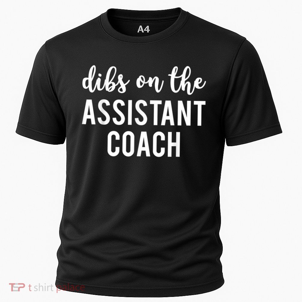 Dibs On The Assistant Coach Funny Sports Coach Performance Shirt