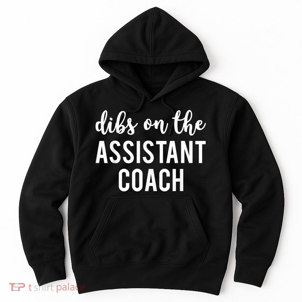 Dibs On The Assistant Coach Funny Sports Coach Hoodie