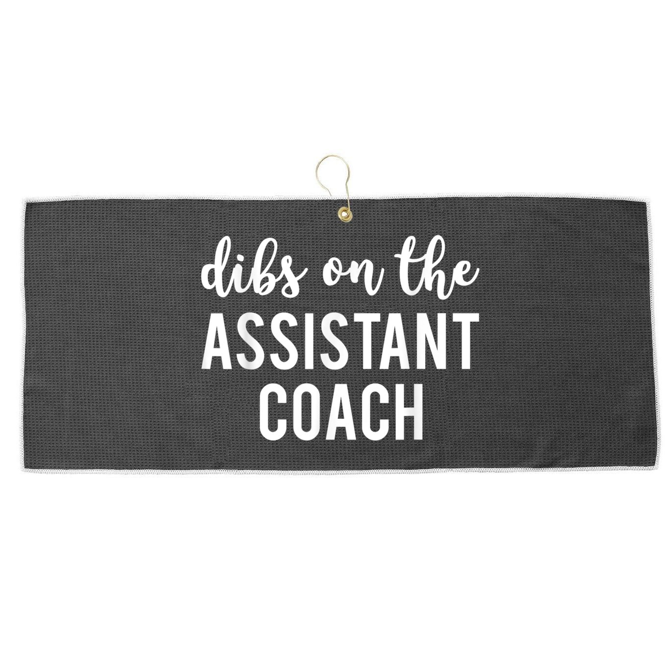 Dibs On The Assistant Coach Funny Sports Coach Large Microfiber Waffle Golf Towel