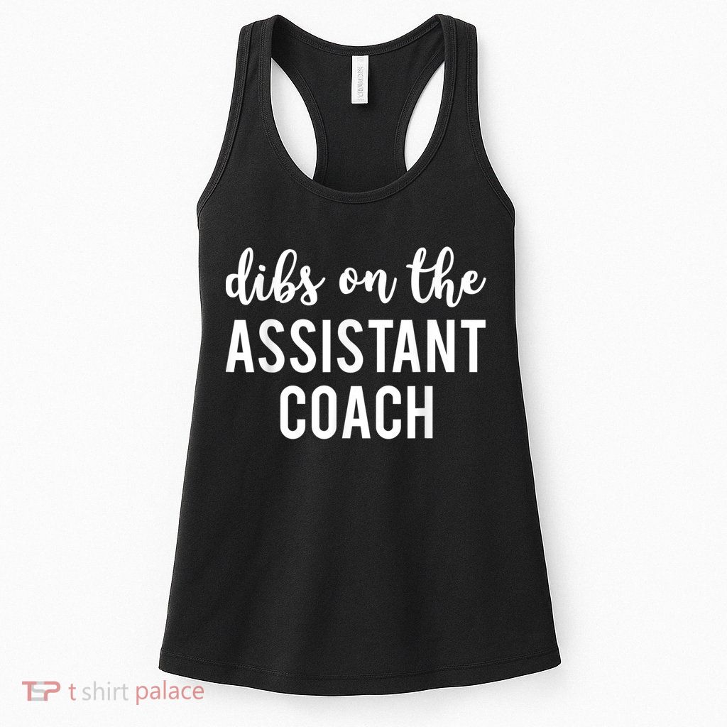 Dibs On The Assistant Coach Funny Sports Coach Womens Tank Top