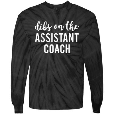 Dibs On The Assistant Coach Funny Sports Coach Tie-Dye Long Sleeve Shirt