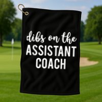 Dibs On The Assistant Coach Funny Sports Coach Golf Towel