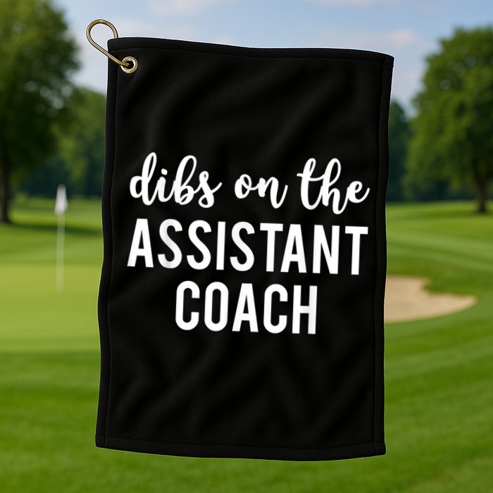 Dibs On The Assistant Coach Funny Sports Coach Golf Towel