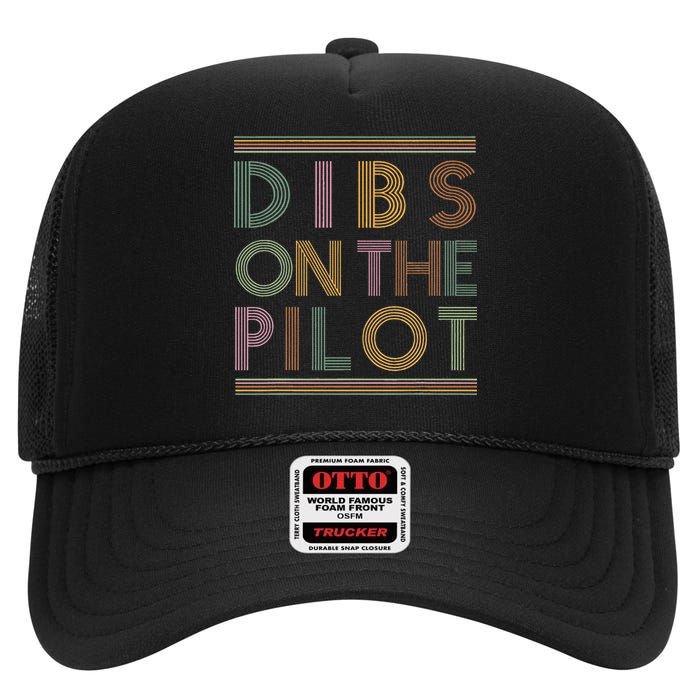 Dibs on the Pilot's wife Pilot's girlfriend Airman's Wife High Crown Mesh Back Trucker Hat