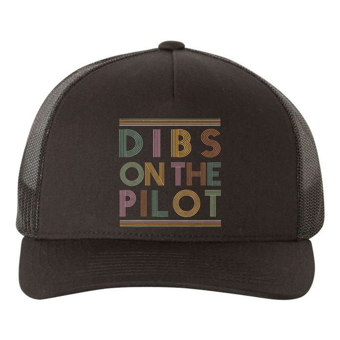 Dibs on the Pilot's wife Pilot's girlfriend Airman's Wife Yupoong Adult 5-Panel Trucker Hat