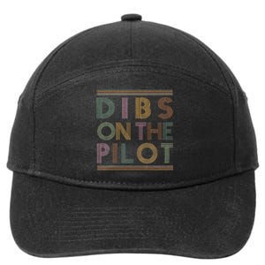 Dibs on the Pilot's wife Pilot's girlfriend Airman's Wife 7-Panel Snapback Hat