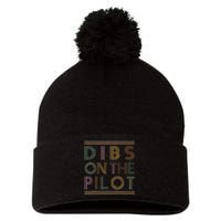 Dibs on the Pilot's wife Pilot's girlfriend Airman's Wife Pom Pom 12in Knit Beanie