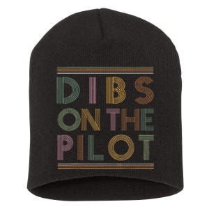 Dibs on the Pilot's wife Pilot's girlfriend Airman's Wife Short Acrylic Beanie