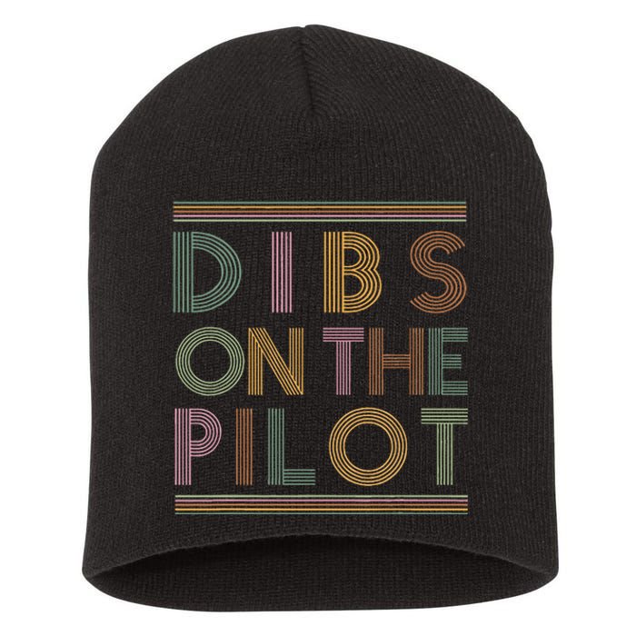 Dibs on the Pilot's wife Pilot's girlfriend Airman's Wife Short Acrylic Beanie