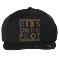 Dibs on the Pilot's wife Pilot's girlfriend Airman's Wife Wool Snapback Cap