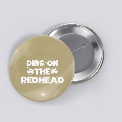 Dibs On The Redhead Shamrock St Patricks Day Button