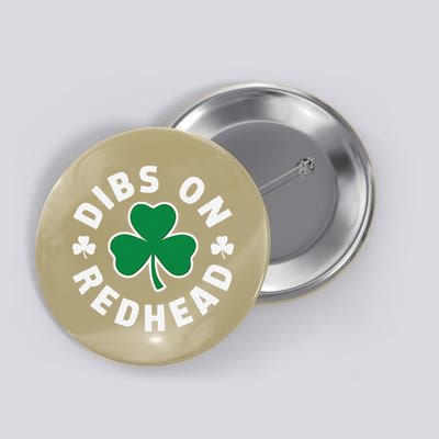 Dibs On The Redhead Shamrock St Patricks Day Button