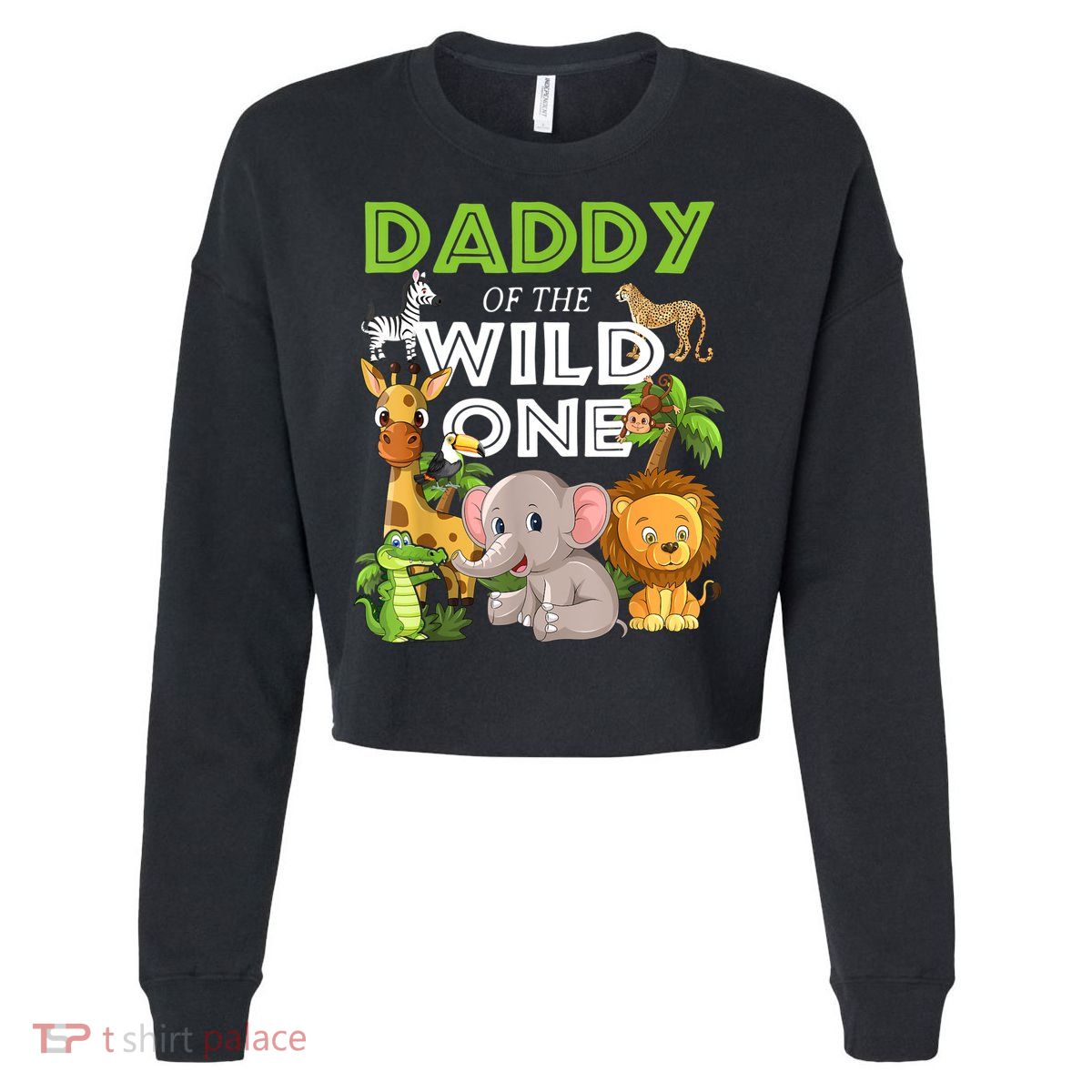 Daddy Of The Wild One Zoo Birthday Safari Jungle Animal Cropped Pullover Crew