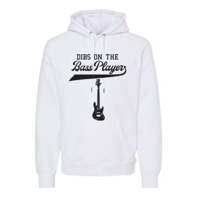 Dibs On The Bass Player Bassist Guitarist Guitar Band Rocker Premium Hoodie