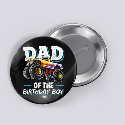 Dad Of The Birthday Boy Monster Truck Birthday Novelty Gift Button