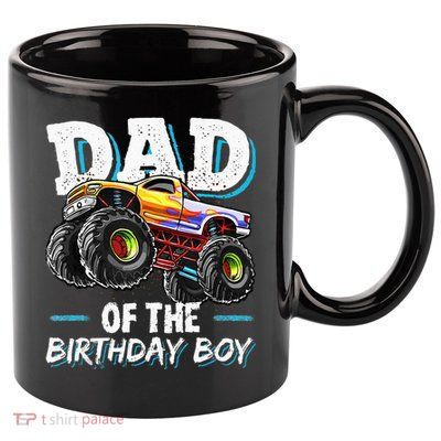 Dad Of The Birthday Boy Monster Truck Birthday Novelty Gift 11oz C Handle Ceramic Mug