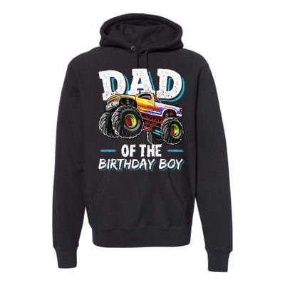 Dad Of The Birthday Boy Monster Truck Birthday Novelty Gift Premium Hoodie