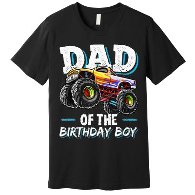 Dad Of The Birthday Boy Monster Truck Birthday Novelty Gift Premium T-Shirt