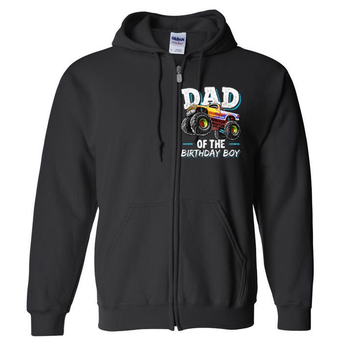 Dad Of The Birthday Boy Monster Truck Birthday Novelty Gift Full Zip Hoodie